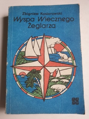 WYSPA WIECZNEGO ŻEGLARZA Zbigniew Kosiorowski