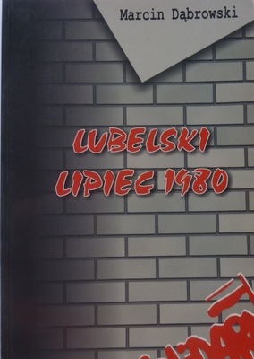 Marcin Dąbrowski LUBELSKI LIPIEC 1980