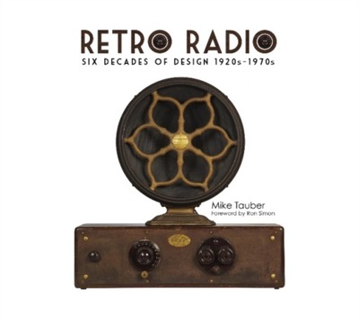 Retro Radio: Six Decades of Design 1920s-1970s