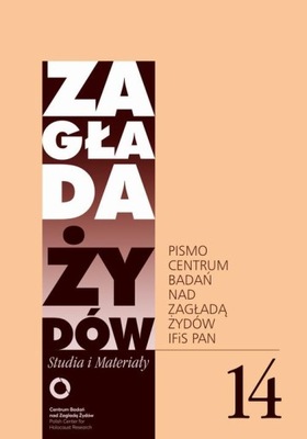 Zagłada Żydów. Studia i Materiały nr 14 R. 2018 -