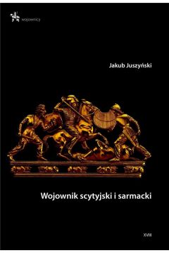 Wojownik scytyjski i sarmacki Jakub Juszyński [W]