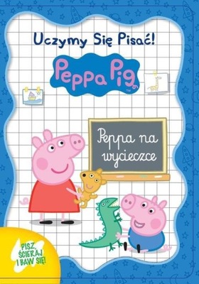 Świnka Peppa. Uczymy się pisać! Peppa na wycieczce