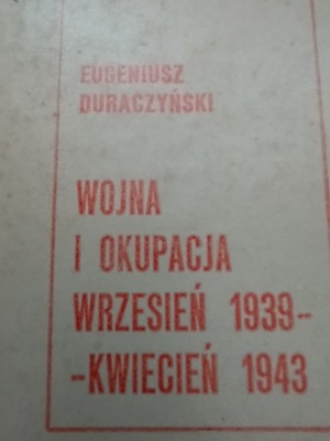 Duraczyński WOJNA I OKUPACJA WRZESIEŃ 1939 - KWIECIEŃ 1943