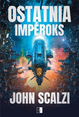 John Scalzi Scalzi John - Ostatnia Imperoks