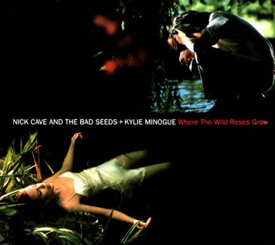 NICK CAVE +KYLIE MINOGUE - WHERE THE WILD ROSES GROW