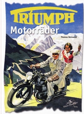 MOTOCYKLE TRIUMPH (NIEMIECKIE) 1903-1957 - GRANDE ALBUM HISTORIA REINWALD 24H  