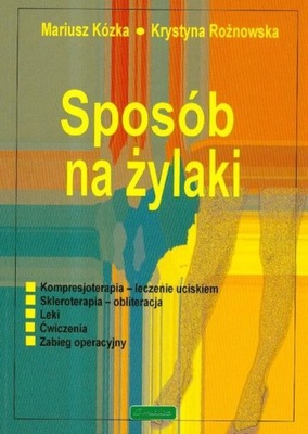 SPOSÓB NA ŻYLAKI - Rożnowska Kózka NOWA - WYS 24H