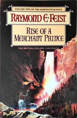 RAYMOND E. FEIST - RISE OF A MERCHANT PRINCE