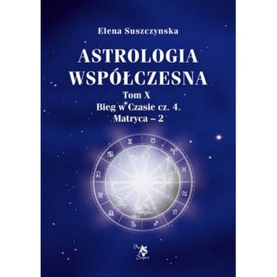 Astrologia współczesna T. X, Bieg w czasie cz. 4