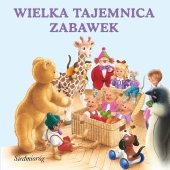 WIELKA TAJEMNICA ZABAWEK OPRACOWANIE ZBIOROWE