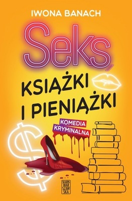 Seks, książki i pieniążki. Iwona Banach. KSIĄŻKA