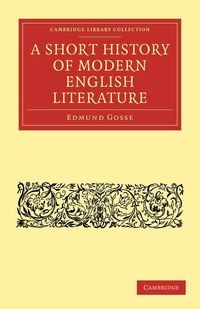 A SHORT HISTORY OF MODERN ENGLISH LITERATURE