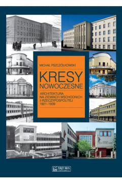 Kresy nowoczesne Michał Pszczółkowski