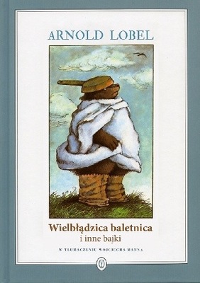 Wielbłądzica baletnica i inne bajki Arnold Lobel