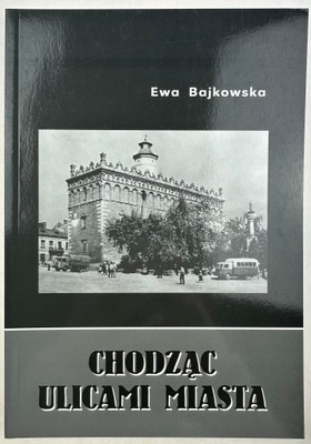 Chodząc ulicami miasta - Ewa Bajkowska