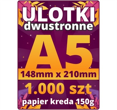 ULOTKI ULOTKA A5 Dwustronne 1000 sztuk