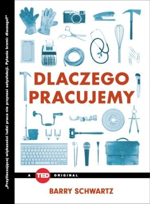 Barry Schwartz - Dlaczego pracujemy