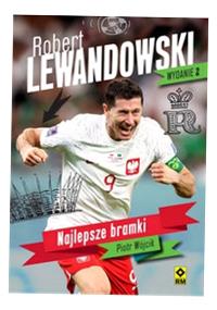 ROBERT LEWANDOWSKI NAJLEPSZE BRAMKI PIOTR WÓJCIK