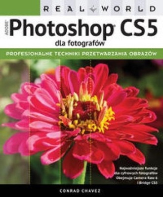 ADOBE PHOTOSHOP CS5 DLA FOTOGRAFÓW. REAL WORLD