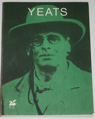 WILLIAM BUTLER YEATS, POEZJE WYBRANE