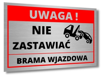 TABLICZKA BRAMA WJAZDOWA NIE ZASTAWIAĆ ALUMINIOWA