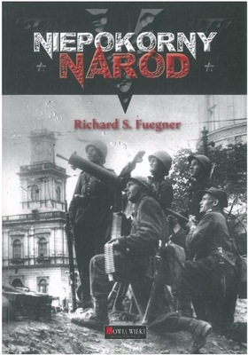 Niepokorny naród Richard S. Fuegner