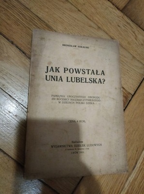 Jak powstała Unia Lubelska? - Sokalski 1919