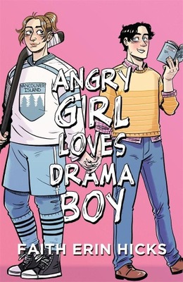 ANGRY GIRL LOVES DRAMA BOY FAITH ERIN HICKS