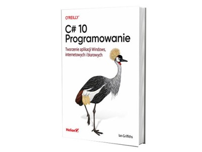 C# 10. Programowanie. Tworzenie aplikacji Windows