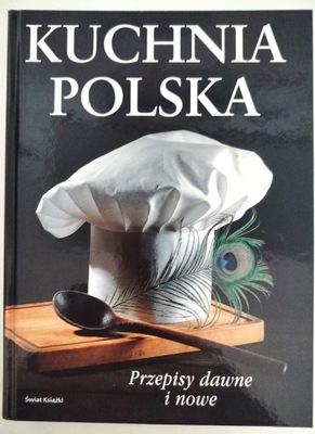 KUCHNIA POLSKA PRZEPISY DAWNE I NOWE książka kucharska