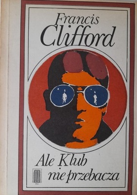 ALE KLUB NIE PRZEBACZA FRANCIS CLIFFORD 1985