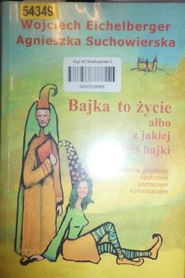 Bajka to życie albo z jakiej jesteś bajki