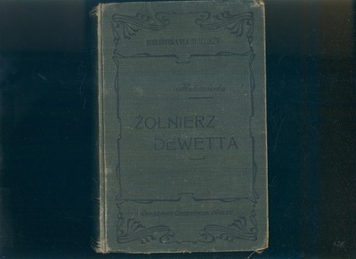 Żołnierz Dewetta; Jan Żórawski; 1902 / wspomnienia z wojny burskiej