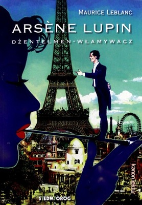 ARSENE LUPIN. DŻENTELMEN - Włamywacz - Maurice Leb