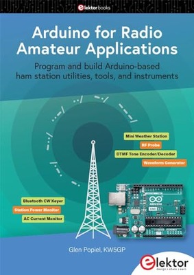 Arduino for Radio Amateur Applications: Program and build Arduino-based ham