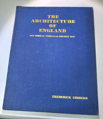 Frederick Gibberd - The architecture of England. From Norman times to...