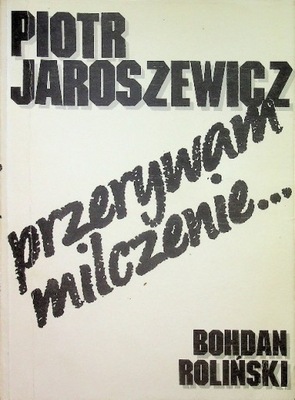 Piotr Jaroszewicz - Przerywam milczenie