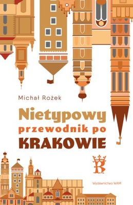 Nietypowy przewodnik po Krakowie Michał Rożek