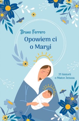 Opowiem ci o Maryi