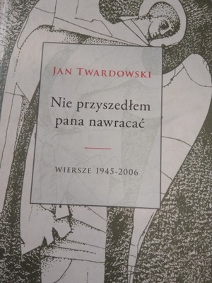 Twardowski NIE PRZYSZEDŁEM PANA NAWRACAĆ