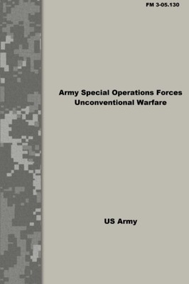 Army Special Operations Forces: Unconventional Warfare Army, US