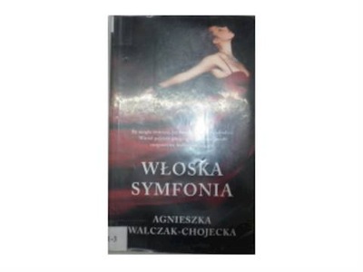 Włoska symfonia - Agnieszka Walczak-Chojecka