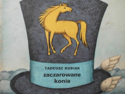 Zaczarowane konie Tadeusz Kubiak