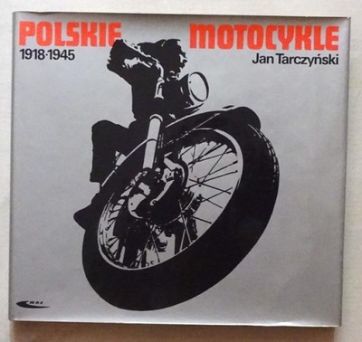JAN TARCZYŃSKI - POLSKIE MOTOCYKLE 1918-1945 BDB