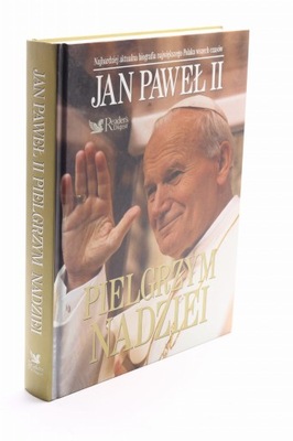 Pielgrzym nadziei Jan Paweł II Reader's Digest