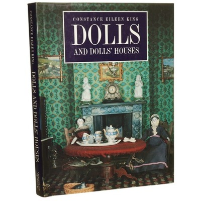 Dolls and Doll's Houses [domy dla lalek] Constance Eileen King [1996]