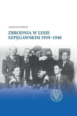 Zbrodnia w Lesie Szpęgawskim 1939 - 1940