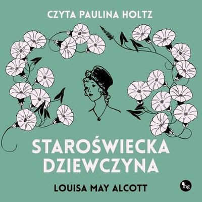 Audiobook | Staroświecka dziewczyna - Louisa May Alcott