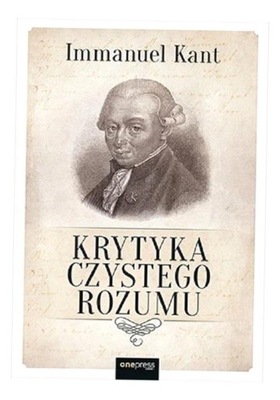 KRYTYKA CZYSTEGO ROZUMU, IMMANUEL KANT