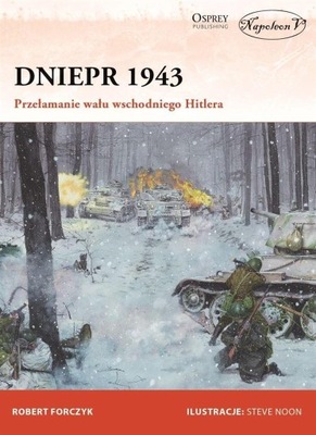 DNIEPR 1943 PRZEŁAMANIE WAŁU WSCHODNIEGO HITLERA